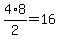 4%2A8%2F2=16