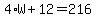 4%2AW%2B12=216