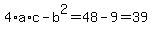 4%2Aa%2Ac-b%5E2=48-9=39