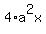 4%2Aa%5E2x