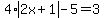 4%2Aabs%282x%2B1%29-5=3