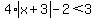 4%2Aabs%28x%2B3%29-2%3C3