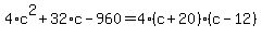 4%2Ac%5E2%2B32%2Ac-960=4%28c%2B20%29%28c-12%29