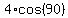 4%2Acos%2890%29