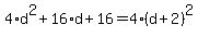 4%2Ad%5E2%2B16%2Ad%2B16=4%28d%2B2%29%5E2