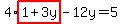 4%2Ahighlight%281%2B3y%29-12y=5