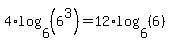 4%2Alog%286%2C%286%5E3%29%29=12%2Alog%286%2C%286%29%29