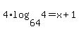 4%2Alog%2864%2C4%29=x%2B1