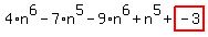 4%2An%5E6-7%2An%5E5-9%2An%5E6%2Bn%5E5%2Bhighlight_red%28+-3+%29