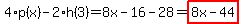 4%2Ap%28x%29-2%2Ah%283%29=8x-16-28=highlight%288x-44%29