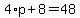 4%2Ap%2B8=48