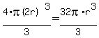 4%2Api%282r%29%5E3%2F3+=+32pi%2Ar%5E3%2F3