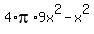 4%2Api%2A9x%5E2+-+x%5E2