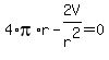 4%2Api%2Ar+-+2V%2Fr%5E2+=+0