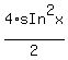 4%2AsIn%5E2x%2F2+