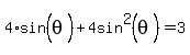 4%2Asin%5E%22%22%28theta%29%2B4sin%5E2%28theta%29%5E%22%22=3