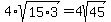 4%2Asqrt%2815%2A3%29+=+4sqrt%2845%29