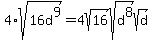 4%2Asqrt%2816d%5E9%29=4sqrt%2816%29sqrt%28d%5E8%29sqrt%28d%29