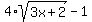 4%2Asqrt%283x%2B2%29+-+1