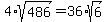 4%2Asqrt%28486%29=36%2Asqrt%286%29