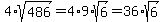 4%2Asqrt%28486%29=4%2A9%2Asqrt%286%29=36%2Asqrt%286%29