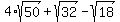 4%2Asqrt%2850%29%2Bsqrt%2832%29-sqrt%2818%29