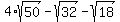 4%2Asqrt%2850%29-sqrt%2832%29-sqrt%2818%29