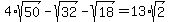 4%2Asqrt%2850%29-sqrt%2832%29-sqrt%2818%29=13%2Asqrt%282%29