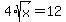 4%2Asqrt%28x%29+=+12