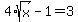 4%2Asqrt%28x%29-1=3