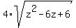 4%2Asqrt%28z%5E2-6z%2B6%29