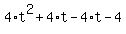 4%2At%5E2%2B4%2At-4%2At-4