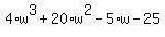 4%2Aw%5E3%2B20%2Aw%5E2-5%2Aw-25