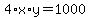 4%2Ax%2Ay+=+1000