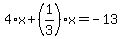 4%2Ax%2B%281%2F3%29%2Ax=-13