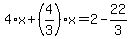 4%2Ax%2B%284%2F3%29%2Ax=2-22%2F3