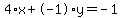 4%2Ax%2B-1%2Ay=-1