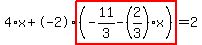 4%2Ax%2B-2%2Ahighlight%28%28-11%2F3-%282%2F3%29%2Ax%29%29=2