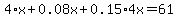 4%2Ax%2B0.08x%2B0.15%2A4x=61