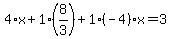 4%2Ax%2B1%2A%288%2F3%29%2B1%28-4%29x=3