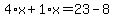 4%2Ax%2B1%2Ax=23-8