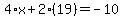 4%2Ax%2B2%2819%29=-10