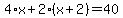 4%2Ax%2B2%28x%2B2%29=40