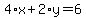 4%2Ax%2B2%2Ay=6