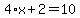 4%2Ax%2B2=10