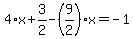4%2Ax%2B3%2F2-%289%2F2%29%2Ax=-1