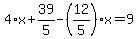 4%2Ax%2B39%2F5-%2812%2F5%29%2Ax=9