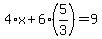 4%2Ax%2B6%285%2F3%29=9