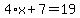 4%2Ax%2B7=19