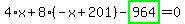 4%2Ax%2B8%2A%28-x%2B201%29-highlight_green%28+964+%29=0